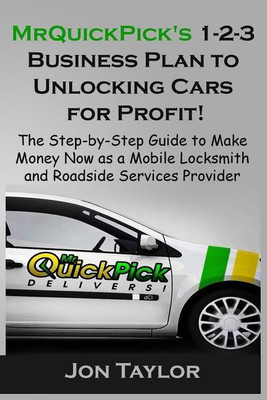 MrQuickPick's 1-2-3 Business Plan to Unlocking Cars for Profit!(English, Paperback, Taylor Jon)