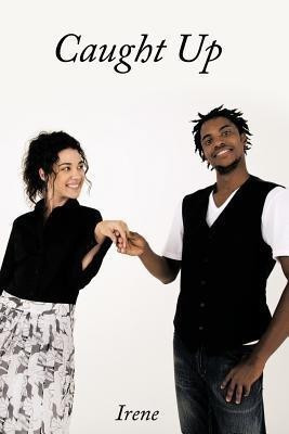Caught Up(English, Paperback, Irene)