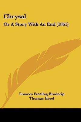 Chrysal(English, Paperback, Broderip Frances Freeling)