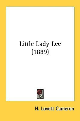 Little Lady Lee (1889)(English, Paperback, Cameron H Lovett)