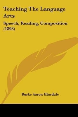 Teaching The Language Arts(English, Paperback, Hinsdale Burke Aaron)