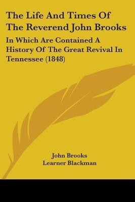 The Life And Times Of The Reverend John Brooks(English, Paperback, Brooks John)