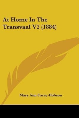 At Home In The Transvaal V2 (1884)(English, Paperback, Carey-Hobson Mary Ann)