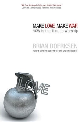 Make Love Make War(English, Paperback, Doerksen Brian)