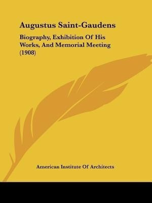 Augustus Saint-Gaudens(English, Paperback, American Institute of Architects)