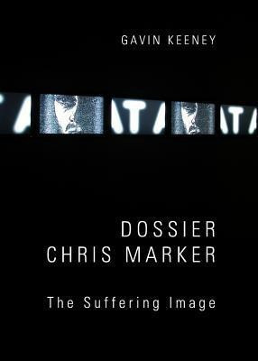 Dossier Chris Marker(English, Hardcover, Keeney Gavin)