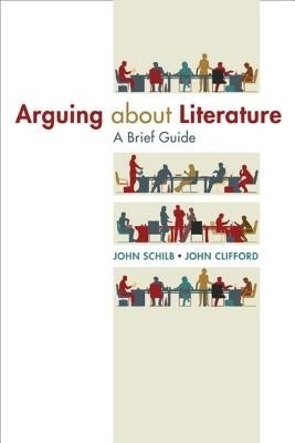 Arguing about Literature: A Brief Guide(English, Paperback, Schilb John)