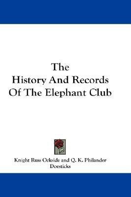 The History And Records Of The Elephant Club(English, Paperback, unknown)