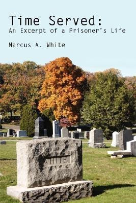 Time Served(English, Paperback, White Marcus A.)