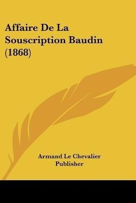 Affaire De La Souscription Baudin (1868)(French, Paperback, unknown)