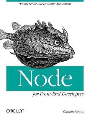 Node for Front-End Developers(English, Paperback, Means Garann)