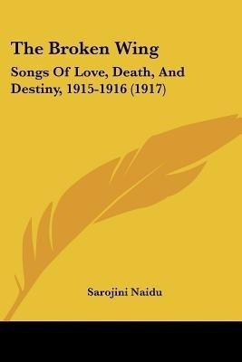 The Broken Wing(English, Paperback, Naidu Sarojini)