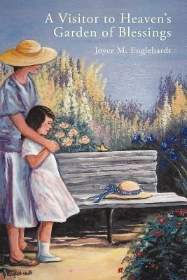 A Visitor to Heaven's Garden of Blessings(English, Paperback, Englehardt Joyce M.)