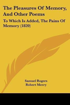 The Pleasures Of Memory, And Other Poems(English, Paperback, Rogers Samuel Robert)