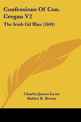 Confessions Of Con. Cregan V2(English, Paperback, Lever Charles James)