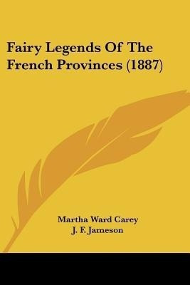 Fairy Legends Of The French Provinces (1887)(English, Paperback, unknown)