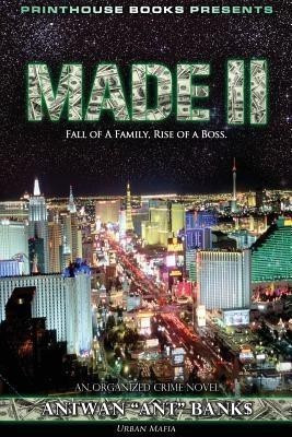 MADE II; Fall of A Family, Rise of A Boss. (Part 2 of MADE; Crime Thriller Trilogy) Urban Mafia(English, Paperback, BANK$ ANTWAN 'ANT ')