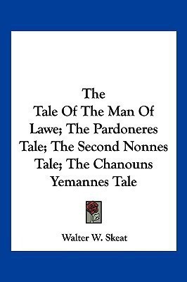 The Tale of the Man of Lawe; The Pardoneres Tale; The Second Nonnes Tale; The Chanouns Yemannes Tale(English, Paperback, Skeat Walter W)
