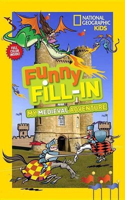 Nat Geo Kids Funny Fill-In My Medieval Adventure(English, Paperback, Boatner Kay)