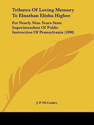 Tributes Of Loving Memory To Elnathan Elisha Higbee(English, Paperback, unknown)