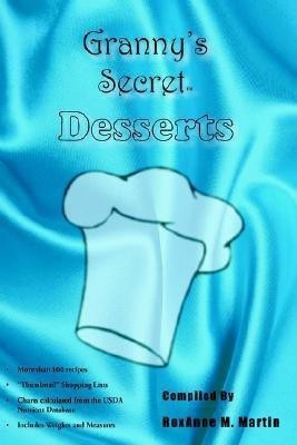 Granny's Secret Desserts(English, Hardcover, Martin RoxAnne M.)