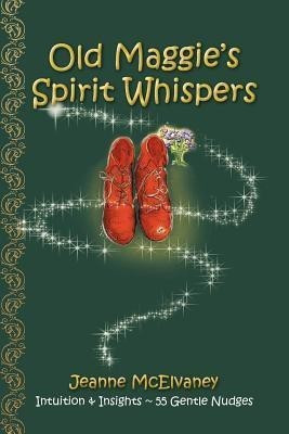 Old Maggie's Spirit Whispers(English, Paperback, McElvaney Jeanne)