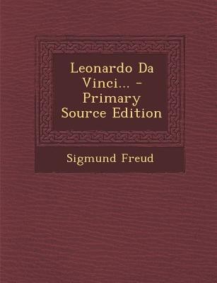 Leonardo Da Vinci... - Primary Source Edition(English, Paperback, Freud Sigmund)