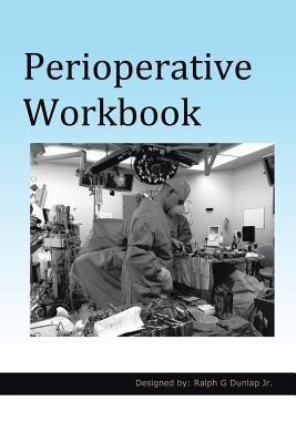 Perioperative Workbook(English, Paperback, Dunlap Ralph G Jr)