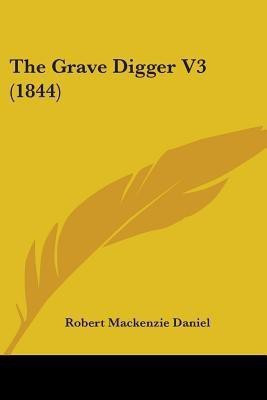 The Grave Digger V3 (1844)(English, Paperback, Daniel Robert MacKenzie)