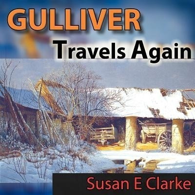 Gulliver Travels Again(English, Paperback, Clarke Susan E)