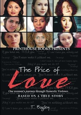The Price of Love; One Woman's Journey Through Domestic Violence.(English, Paperback, Bagley Tanisha M)
