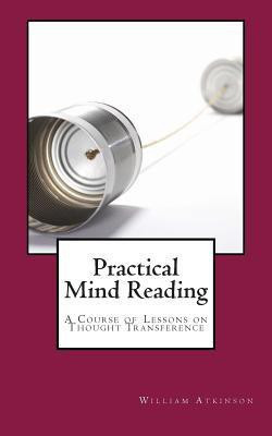 Practical Mind Reading(English, Paperback, Atkinson William Walker)