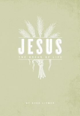 The Bread of Life(English, Paperback, Litmer Greg)