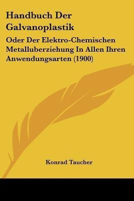 Handbuch Der Galvanoplastik(German, Paperback, unknown)