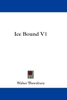 Ice Bound V1(English, Paperback, Thornbury Walter)