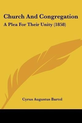Church And Congregation(English, Paperback, Bartol Cyrus Augustus)