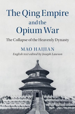 The Qing Empire and the Opium War(English, Hardcover, Mao Haijian)