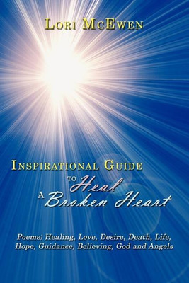 Inspirational Guide to Heal a Broken Heart(English, Paperback, McEwen Lori)