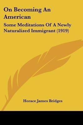 On Becoming An American(English, Paperback, Bridges Horace James)