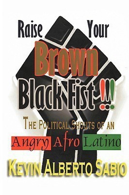 Raise Your Brown Black Fist(English, Paperback, Sabio Kevin Alberto)