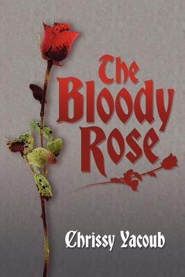 The Bloody Rose(English, Paperback, Yacoub Chrissy)