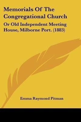 Memorials Of The Congregational Church(English, Paperback, Pitman Emma Raymond)
