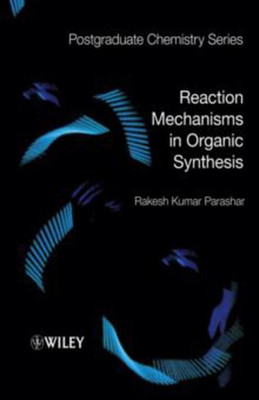Reaction Mechanisms in Organic Synthesis(English, Paperback, Parashar Rakesh Kumar)