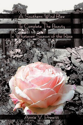 A Southern Wind Blew To Complete The Beauty In Whatever Season of the Rose(English, Paperback, Prewitt Annie V.)