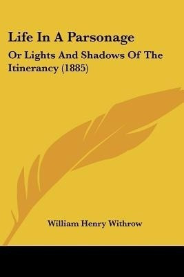 Life In A Parsonage(English, Paperback, Withrow William Henry)