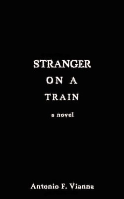 Stranger On A Train(English, Paperback, Vianna Antonio F.)