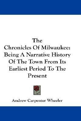 The Chronicles Of Milwaukee(English, Paperback, Wheeler Andrew Carpenter)