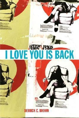 I Love You Is Back(English, Paperback, Brown Derrick C)
