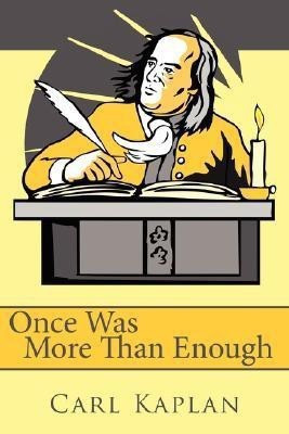 Once Was More Than Enough(English, Paperback, Kaplan Carl)