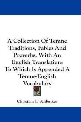 A Collection Of Temne Traditions, Fables And Proverbs, With An English Translation(English, Paperback, Schlenker Christian F)